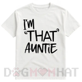 "I'm That Auntie" Funny Best Aunt Tee T-Shirt